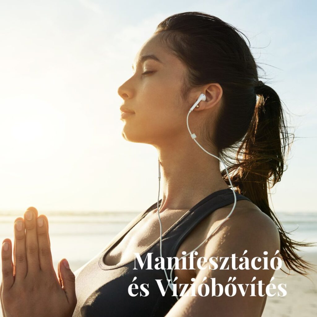 Manifesztáció és Vízióbővítés