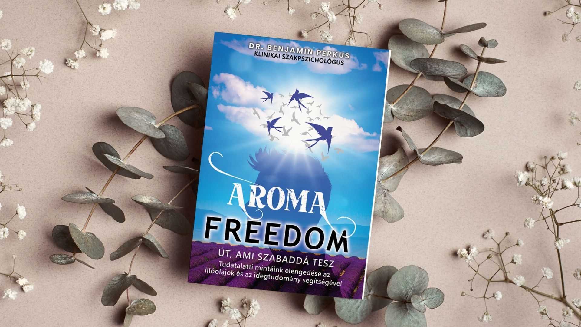 Dr. Benjamin Perkus Aroma Freedom könyve